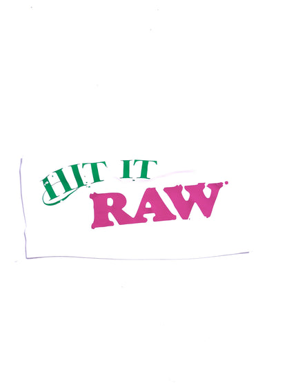 HIT IT RAW